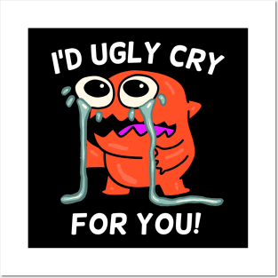 I'd Ugly Cry for You, Crying Monster Posters and Art